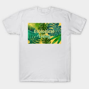 Eco-local living,palm treesummer, summertime, summer season T-Shirt